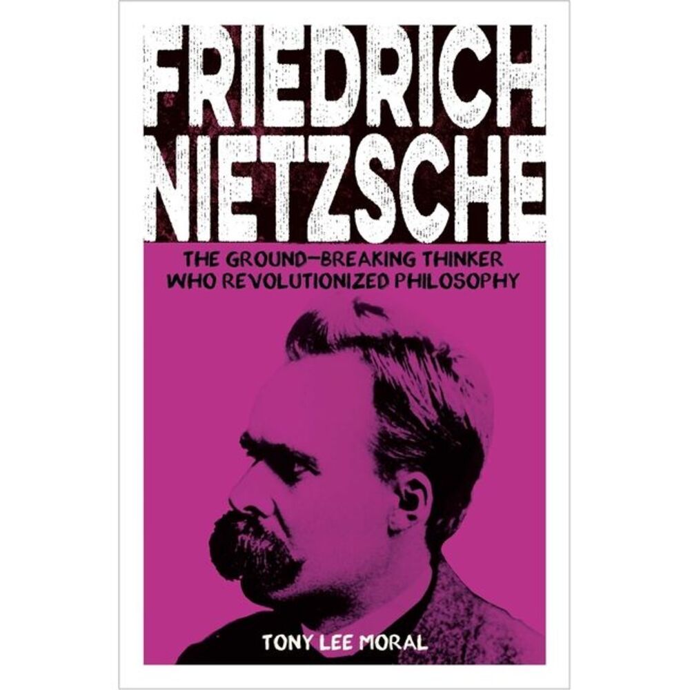Friedrich Nietzsche: The Ground-Breaking Thinker Who Revolutionized Philosophy -